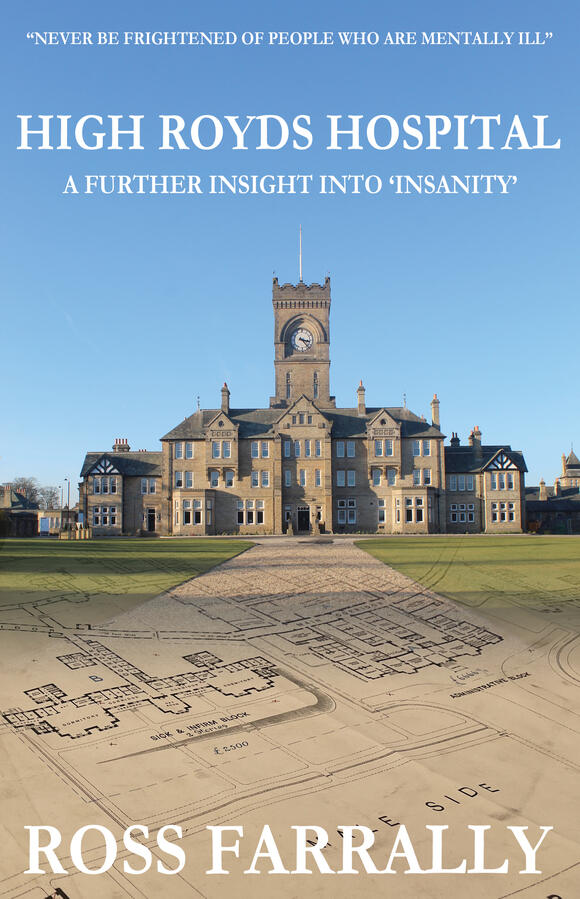 High Royds Hospital: A Further Insight into 'Insanity'